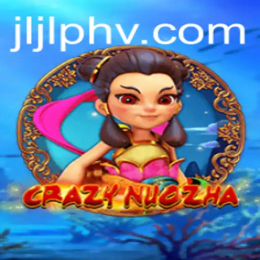 Exploring the World of CrazyNuoZha: A New Gaming Phenomenon
